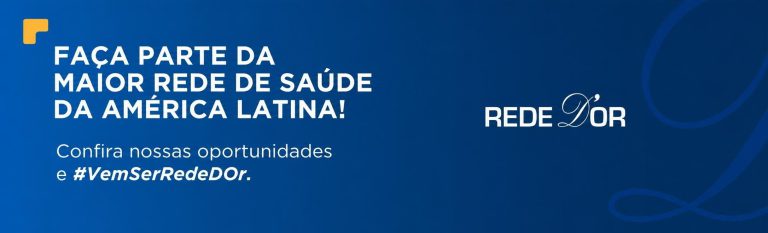 Vaga Híbrida em São Paulo: Auxiliar de Relacionamento na Rede D’Or